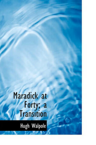 Cover of Maradick at Forty; A Transition