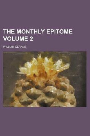 Cover of The Monthly Epitome Volume 2