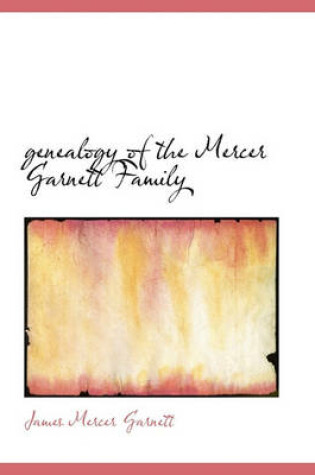 Cover of Genealogy of the Mercer Garnett Family