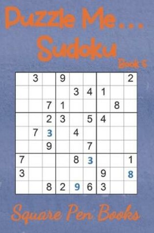 Cover of Puzzle Me... Sudoku Book 5