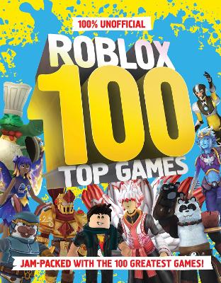 Cover of 100% Unofficial Roblox Top 100 Games