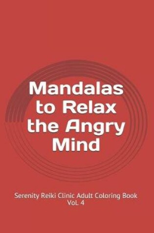 Cover of Mandalas to Relax the Angry Mind