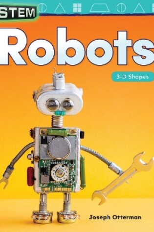 Cover of STEM: Robots: 3-D Shapes