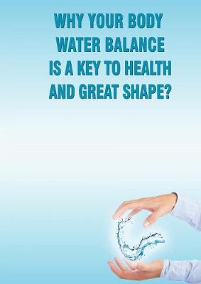 Book cover for Why Your Body Water Balance Is a Key to Health and Great Shape?