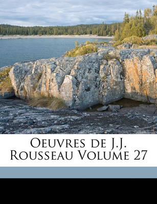 Book cover for Oeuvres de J.J. Rousseau Volume 27
