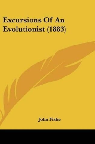 Cover of Excursions Of An Evolutionist (1883)