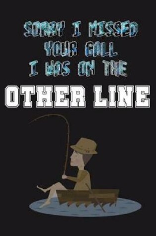 Cover of Sorry i missed your call i was on the other line