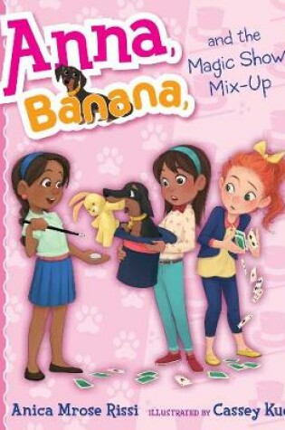 Cover of Anna, Banana, and the Magic Show Mix-Up