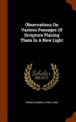 Book cover for Observations on Various Passages of Scripture Placing Them in a New Light