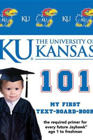 Cover of The University of Kansas 101