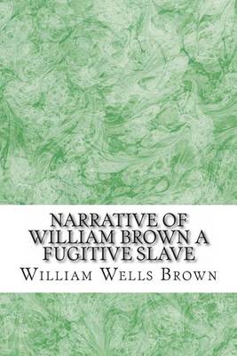 Book cover for Narrative of William Brown a Fugitive Slave