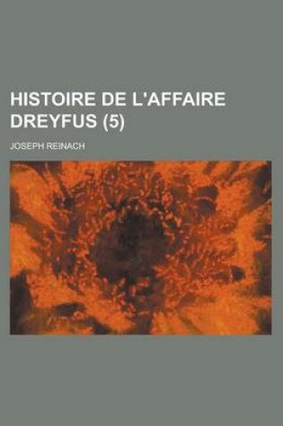 Cover of Histoire de L'Affaire Dreyfus (5 )