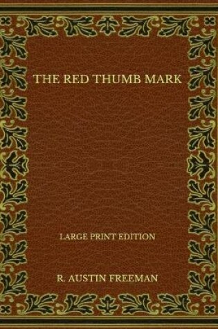 Cover of The Red Thumb Mark - Large Print Edition