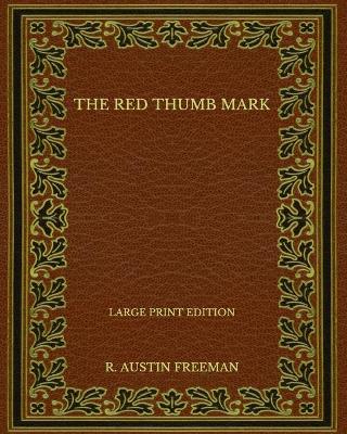 Book cover for The Red Thumb Mark - Large Print Edition