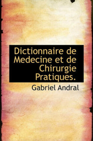 Cover of Dictionnaire de Medecine Et de Chirurgie Pratiques.