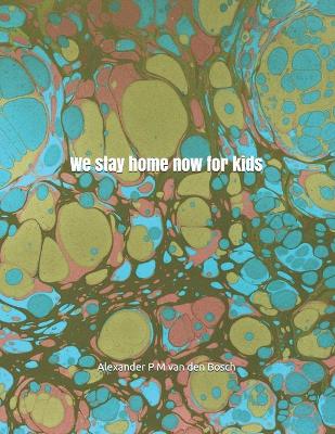 Book cover for We stay home now for kids