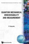 Book cover for Quantum Mechanical Irreversibility And Measurement