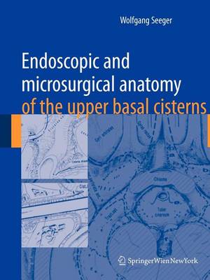 Book cover for Endoscopic and Microsurgical Anatomy of the Upper Basal Cisterns