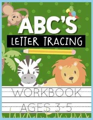 Book cover for ABC's Letter Tracing Workbook Ages 3-5