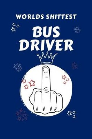 Cover of Worlds Shittest Bus Driver