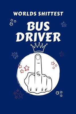 Book cover for Worlds Shittest Bus Driver