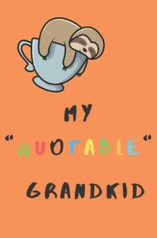 Cover of My Quotable Grandkid