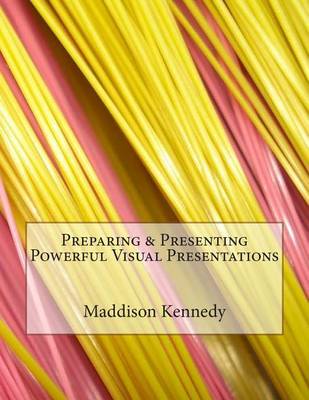 Book cover for Preparing & Presenting Powerful Visual Presentations