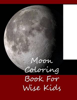 Book cover for Moon Coloring Book For Wise Kids