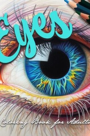 Cover of Eyes Coloring Book for Adults