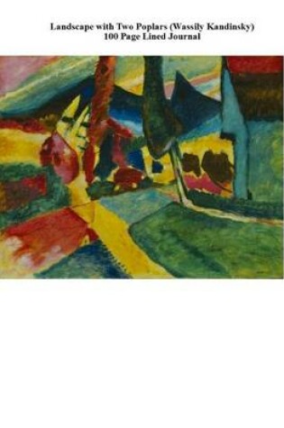 Cover of Landscape with Two Poplars (Wassily Kandinsky) 100 Page Lined Journal