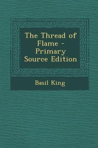Cover of The Thread of Flame - Primary Source Edition