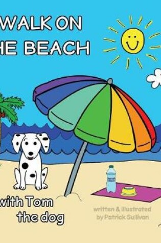 Cover of A WALK ON THE BEACH with Tom the dog