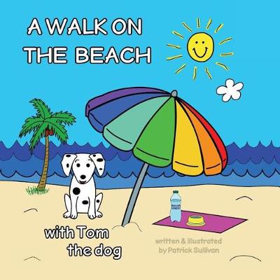 Cover of A WALK ON THE BEACH with Tom the dog