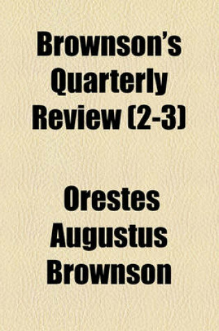 Cover of Brownson's Quarterly Review (Volume 2-3)