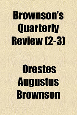 Book cover for Brownson's Quarterly Review (Volume 2-3)