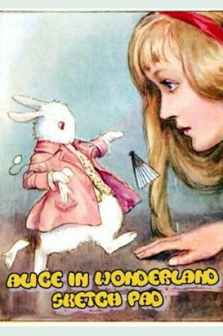 Cover of Alice In Wonderland Sketch Pad