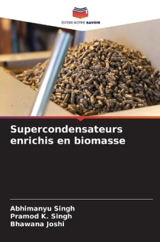 Cover of Supercondensateurs enrichis en biomasse