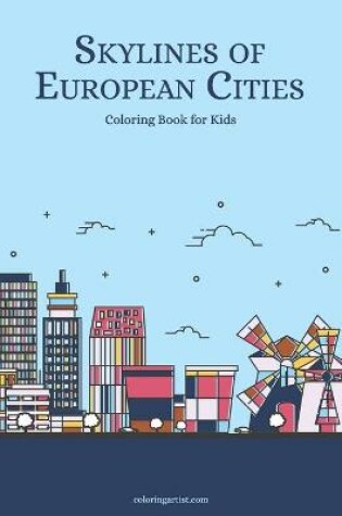 Cover of Skylines of European Cities Coloring Book for Kids