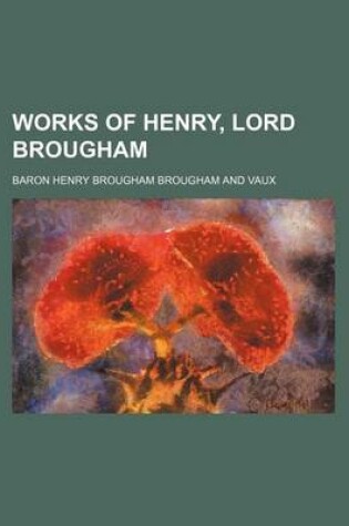 Cover of Works of Henry, Lord Brougham