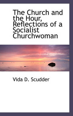 Book cover for The Church and the Hour, Reflections of a Socialist Churchwoman