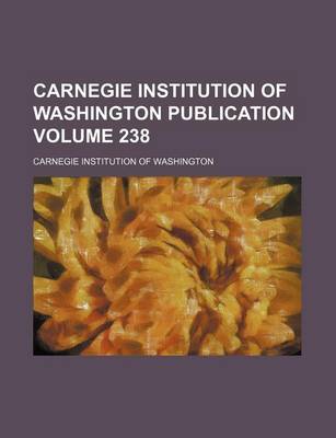Book cover for Carnegie Institution of Washington Publication Volume 238