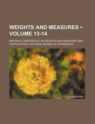 Book cover for Weights and Measures (Volume 13-14 )