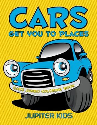 Cover of Cars Get You To Places