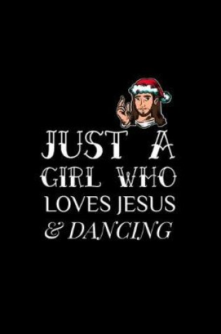 Cover of Just A Girl Who Loves Jesus And Dancing