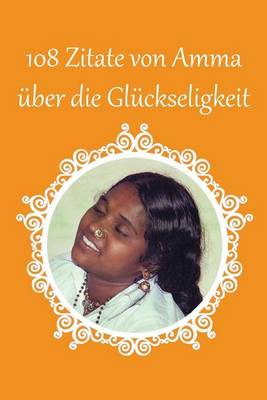 Book cover for 108 Zitate von Amma uber die Gluckseligkeit