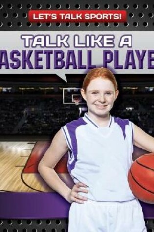 Cover of Talk Like a Basketball Player