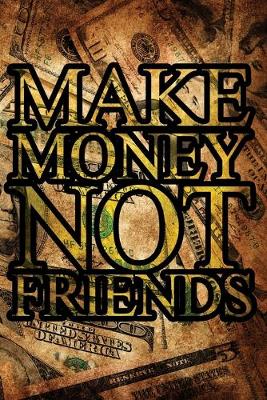 Book cover for Make Money Not Friends