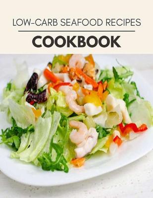 Book cover for Low-carb Seafood Recipes Cookbook