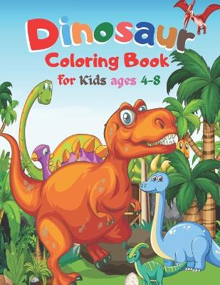 Book cover for Dinosaur Coloring Book for Kids ages 4-8