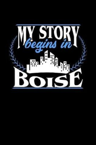 Cover of My Story Begins in Boise